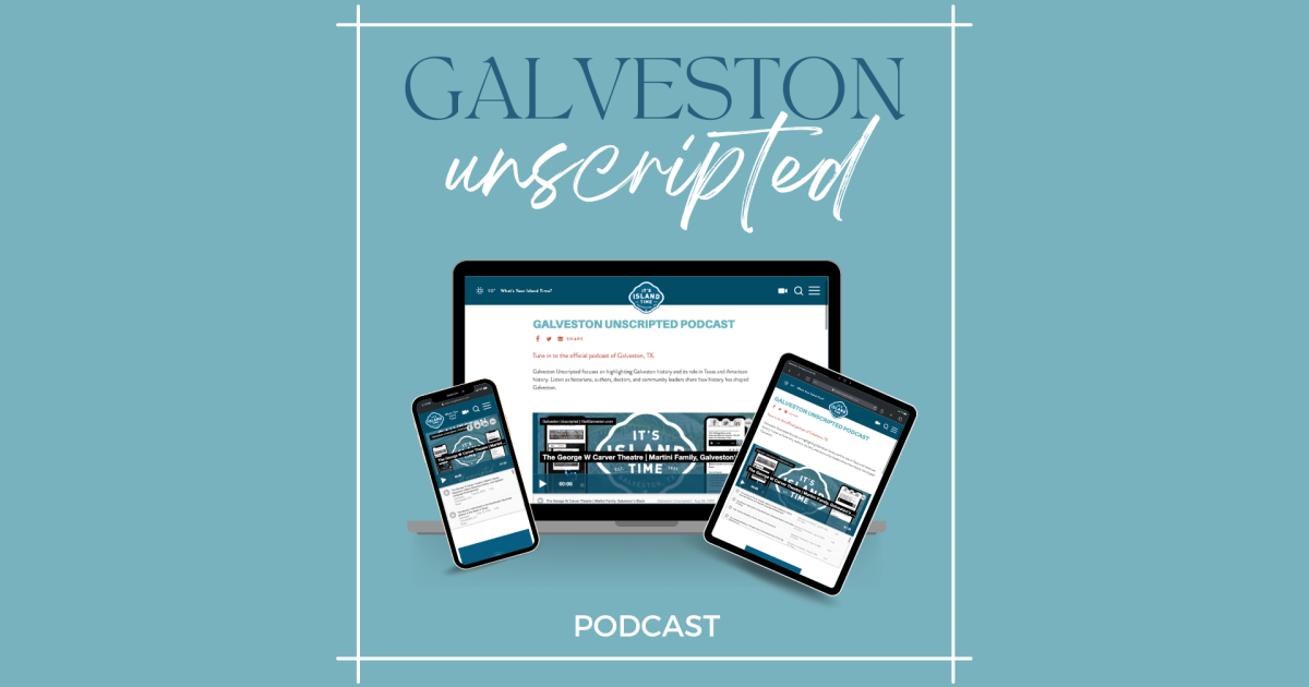 official-podcast-of-galveston-tx-galveston-unscripted-visit-galveston